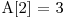  $A[2] = 3$ 