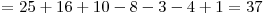  = 25 + 16 + 10 - 8 - 3 - 4 + 1 = 37 