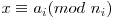 x \equiv a_i (mod\ n_i)