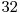  32 