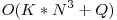 O ( K * N ^3 + Q )