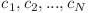 c_1, c_2, ..., c_N 