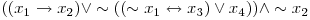  ((x_{1} \rightarrow x_{2}) \vee \sim((\sim x_{1} \leftrightarrow x_{3}) \vee x_{4})) \wedge \sim x_{2} 