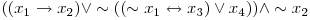  ((x_{1} \rightarrow x_{2}) \vee \sim((\sim x_{1} \leftrightarrow x_{3}) \vee x_{4})) \wedge \sim x_{2} 