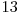  13 