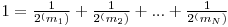 1= \frac {1}{2^(m_1)} + \frac{1}{2^(m_2)} +...+ \frac{1}{2^(m_N)}