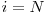  i = N 