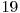  19 