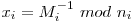 x_i = M_i^{-1}\ mod\ n_i