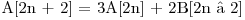  $A[2n + 2] = 3A[2n] + 2B[2n – 2]$ 