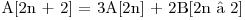  $A[2n + 2] = 3A[2n] + 2B[2n – 2]$ 