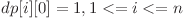 dp[i][0]=1           , 1<=i<=n