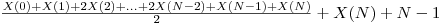  \frac {X(0) + X(1) + 2X(2) + ... + 2X(N - 2) + X(N - 1) + X(N)}{2} + X(N) + N - 1 