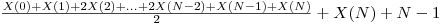  \frac {X(0) + X(1) + 2X(2) + ... + 2X(N - 2) + X(N - 1) + X(N)}{2} + X(N) + N - 1 