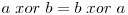 a \hspace{1mm} xor \hspace{1mm} b = b \hspace{1mm} xor \hspace{1mm} a