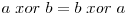 a \hspace{1mm} xor \hspace{1mm} b = b \hspace{1mm} xor \hspace{1mm} a