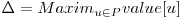  \Delta = \displaystyle Maxim_{u \in P} value[u] 