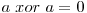a \hspace{1mm} xor \hspace{1mm} a = 0