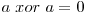 a \hspace{1mm} xor \hspace{1mm} a = 0