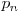  p_{n} 