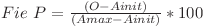  Fie\ P = \frac {(O - Ainit)}{(Amax - Ainit)} * 100 