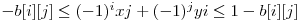  -b[i][j] \le (-1)^i xj + (-1)^j yi \le 1 - b[i][j] 