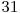  31 
