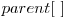  parent[\ ] 