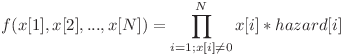 f(x[1], x[2], ..., x[N]) = \displaystyle\prod_{i=1; x[i] \neq 0}^{N} x[i] * hazard[i]