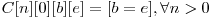  C[n][0][b][e] = [b = e], \forall n > 0 
