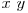  x \ y 