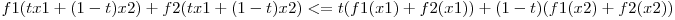 f1(tx1 + (1-t)x2) + f2(tx1 + (1-t)x2) <= t(f1(x1) + f2(x1)) + (1-t)(f1(x2) + f2(x2))