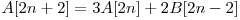  A[2n + 2] = 3A[2n] + 2B[2n - 2] 