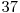  37 
