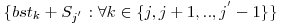 \{bst_{k} + S_{j^{'}} : \forall k \in \{j, j+1,.., j^{'}-1\}\} 