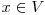  x \in V 