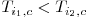  T_{i_{1},c} < T_{i_{2},c} 