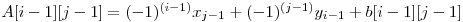  A[i-1][j-1] = (-1)^{(i-1)} x_{j-1} + (-1)^{(j-1)} y_{i-1} + b[i-1][j-1] 