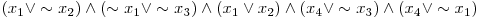  (x_{1} \vee \sim x_{2}) \wedge (\sim x_{1} \vee \sim x_{3}) \wedge (x_{1} \vee x_{2}) \wedge (x_{4} \vee \sim x_{3}) \wedge (x_{4} \vee \sim x_{1}) 