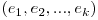 (e_{1}, e_{2}, ..., e_{k})