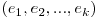 (e_{1}, e_{2}, ..., e_{k})