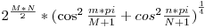  {2}^{\frac{M*N}{2}} * {(\cos^{2}\frac{m*pi}{M+1} + cos^{2}\frac{n*pi}{N+1})}^{\frac{1}{4}} 