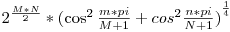  {2}^{\frac{M*N}{2}} * {(\cos^{2}\frac{m*pi}{M+1} + cos^{2}\frac{n*pi}{N+1})}^{\frac{1}{4}} 
