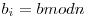 b_{i} = b mod n