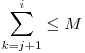  \displaystyle\sum_{k=j+1}^{i} \le M 