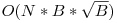 O(N * B * \sqrt{B})