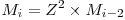 M_{i} = Z^2 \times M_{i-2}