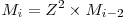 M_{i} = Z^2 \times M_{i-2}