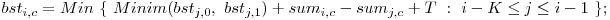  bst_{i,c} = Min\ \{\ Minim(bst_{j,0},\ bst_{j,1}) + sum_{i,c} - sum_{j,c} + T\ :\ i - K \le j \le i - 1\ \}; 