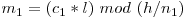 m_1 = (c_1 * l)\ mod\ (h / n_1)
